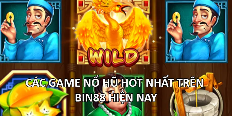 Các game Nổ Hũ HOT nhất trên Bin88 hiện nay