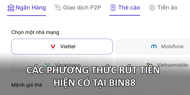 Các phương thức rút tiền hiện có tại Bin88