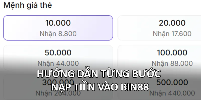 Hướng dẫn từng bước nạp tiền vào Bin88