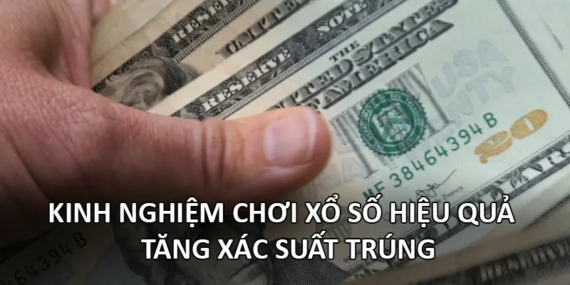 Kinh nghiệm chơi xổ số hiệu quả – tăng xác suất trúng